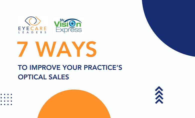 7 WAYS TO IMPROVE YOUR PRACTICE’S OPTICAL SALES